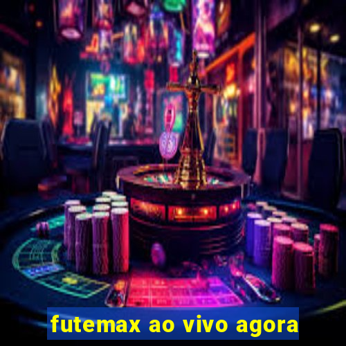 futemax ao vivo agora